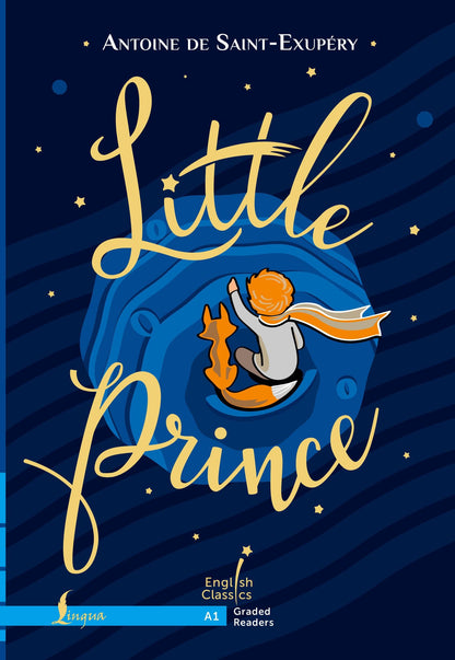 Антуан Сент-Экзюпери: Little Prince. A1 / Маленький принц