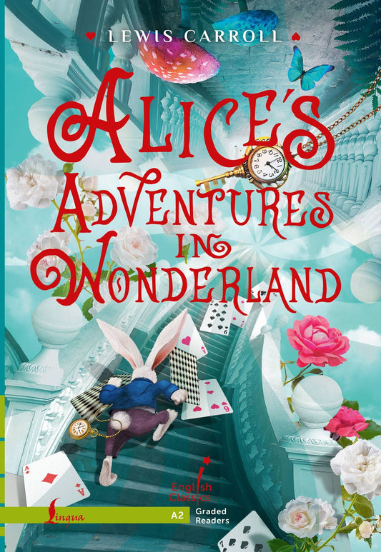 Lewis Carroll: Alice`s Adventures in Wonderland. A2