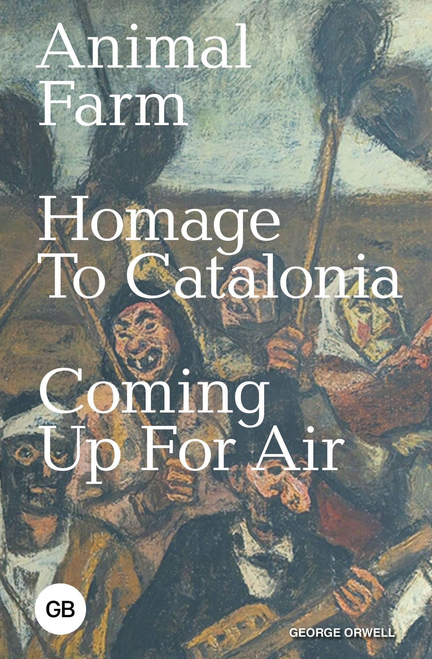 Джордж Оруэлл: Animal Farm, Homage to Catalonia, Coming Up for Air