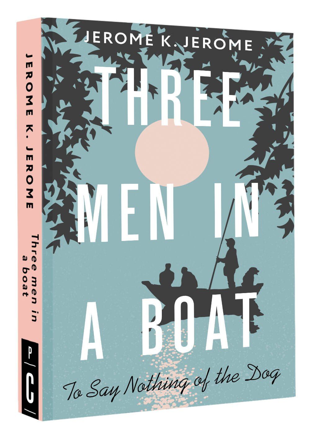 Джером Джером: Three Men in a Boat (To say Nothing of the Dog)