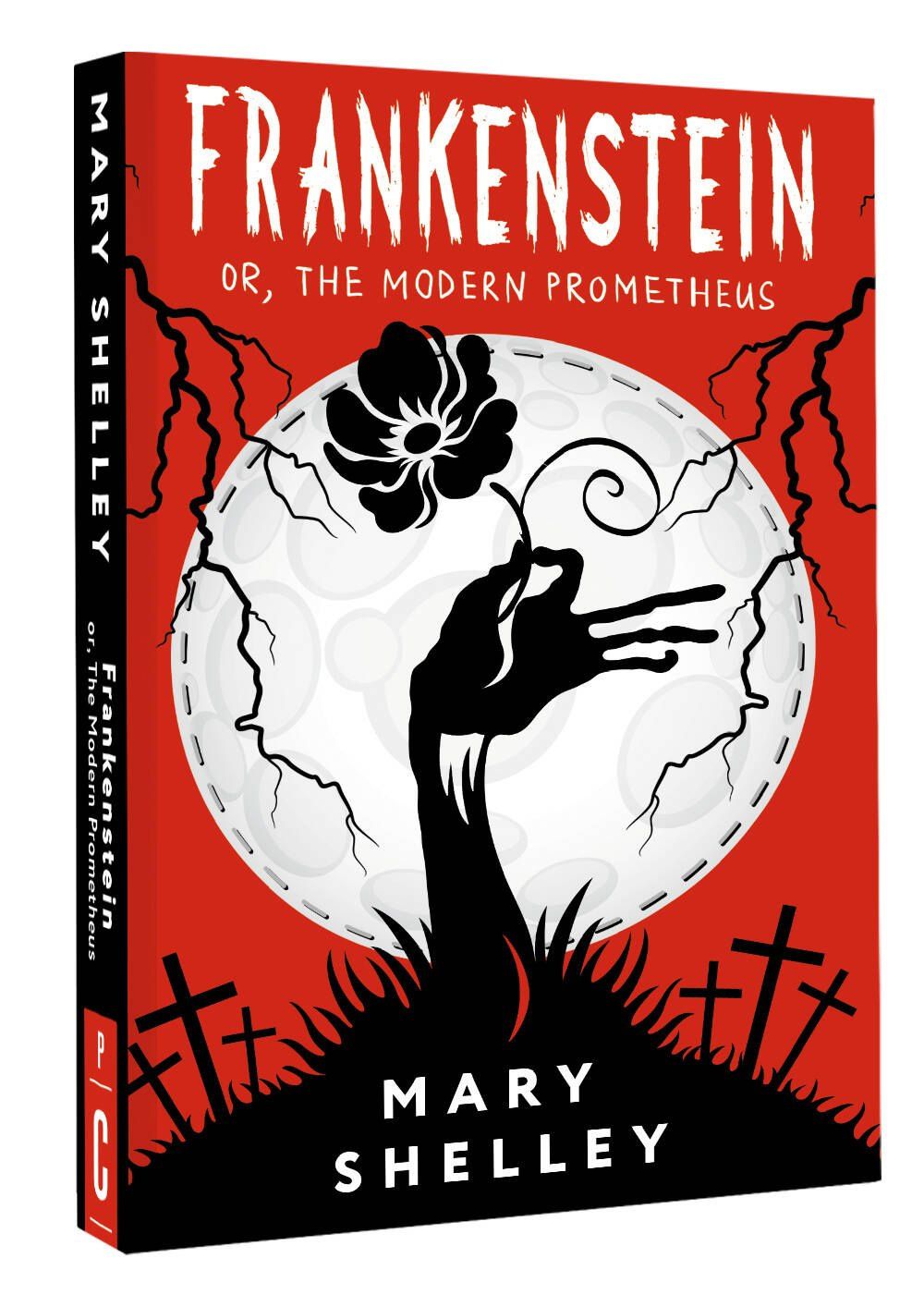 Mary Shelley: Frankenstein or, The Modern Prometheus