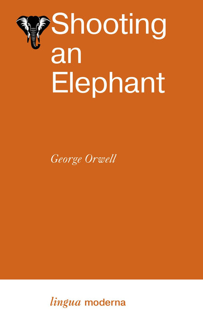 Джордж Оруэлл: Shooting an Elephant