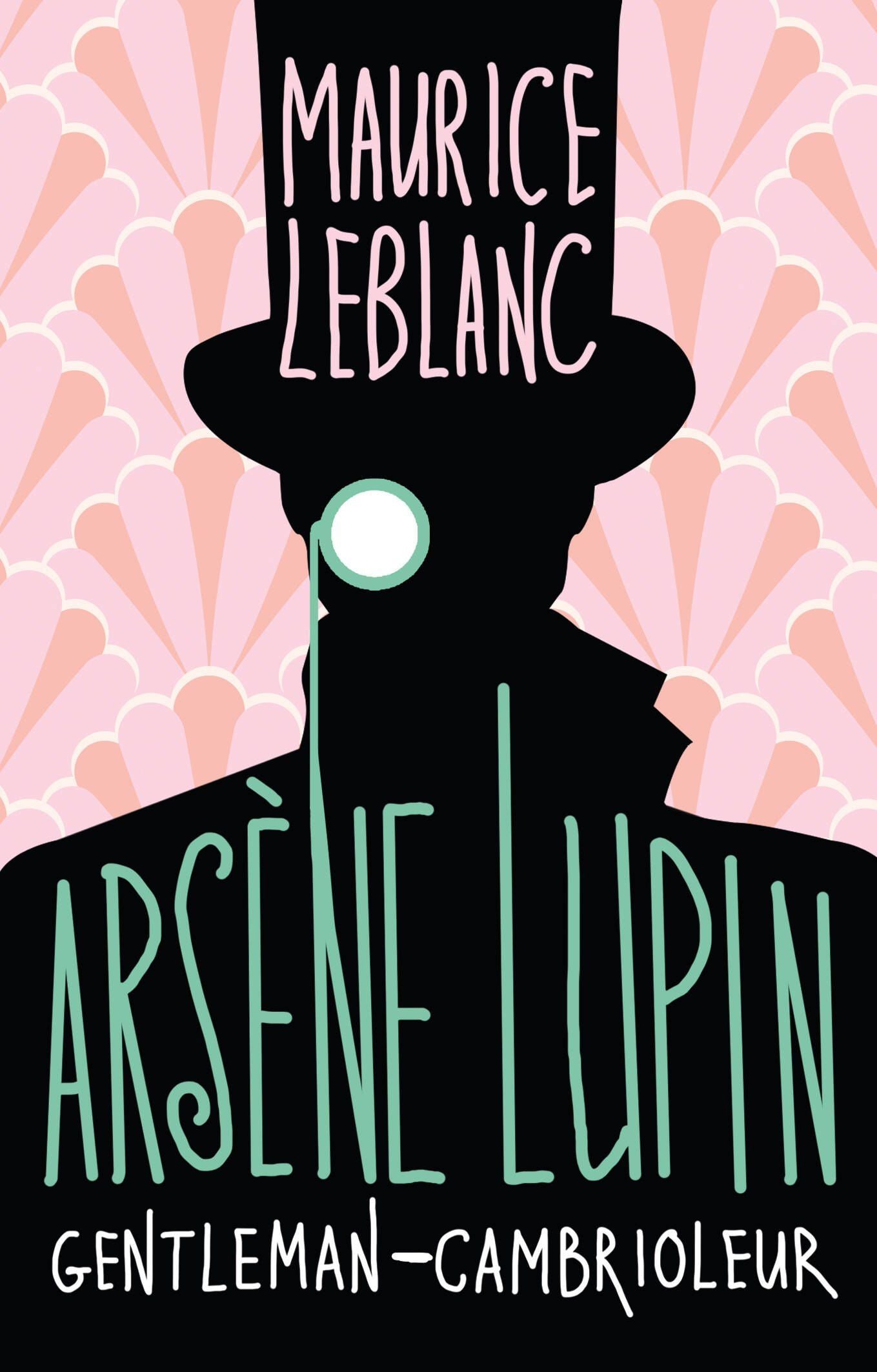 Морис Леблан: Arsene Lupin gentleman cambrioleur