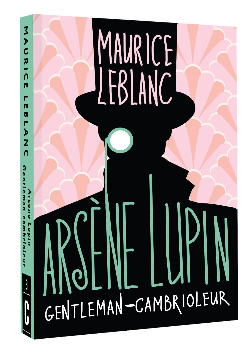 Морис Леблан: Arsene Lupin gentleman cambrioleur