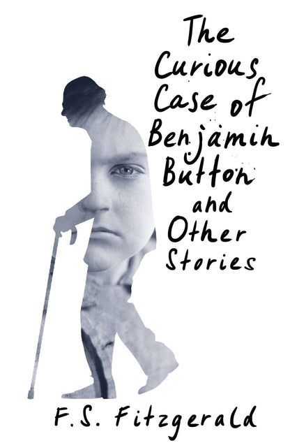 Френсис Фицджеральд: The Curious Case of Benjamin Button and Other Stories