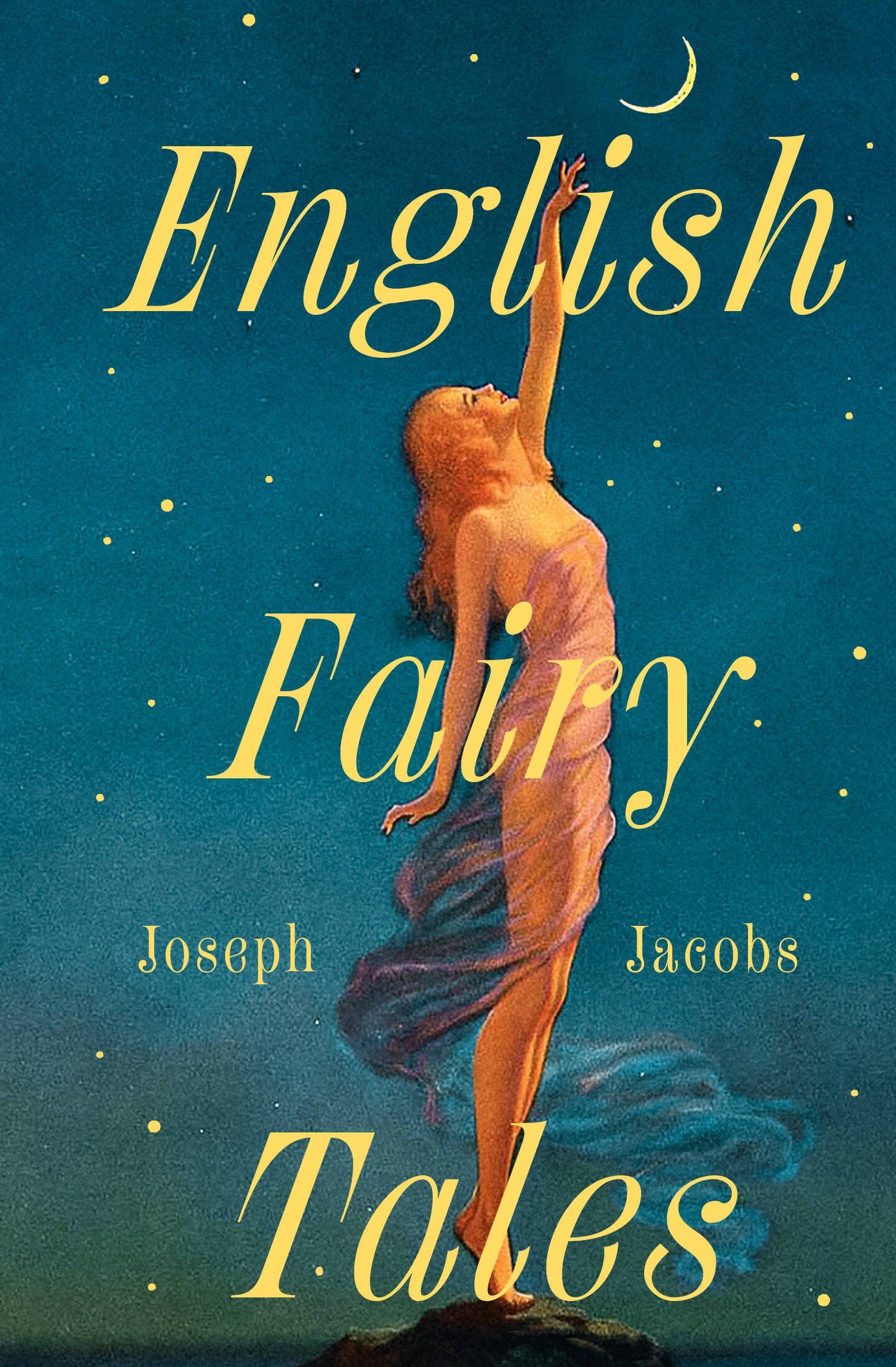 Joseph Jacobs: English Fairy Tales