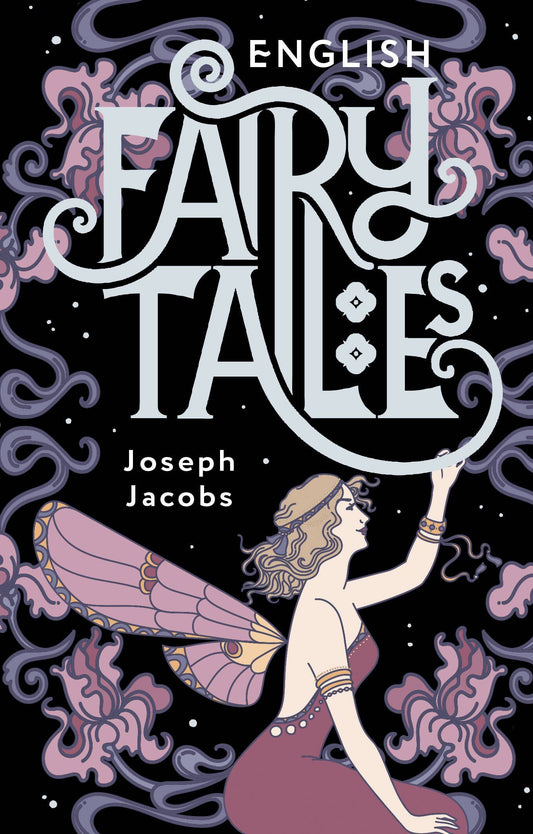 Joseph Jacobs: English Fairy Tales