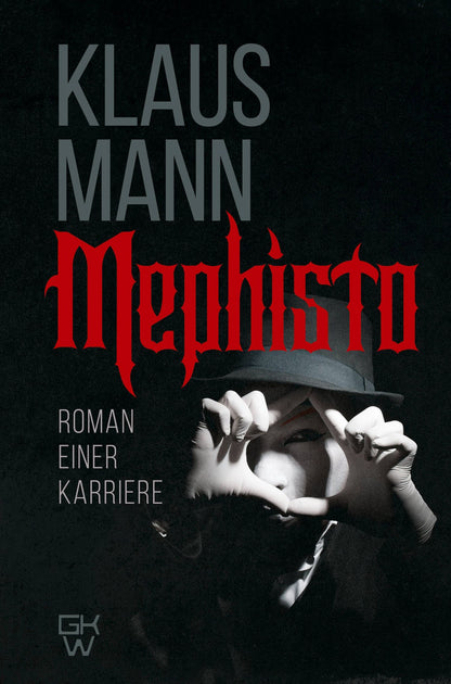 Клаус Манн: Mephisto. Roman einer Karriere