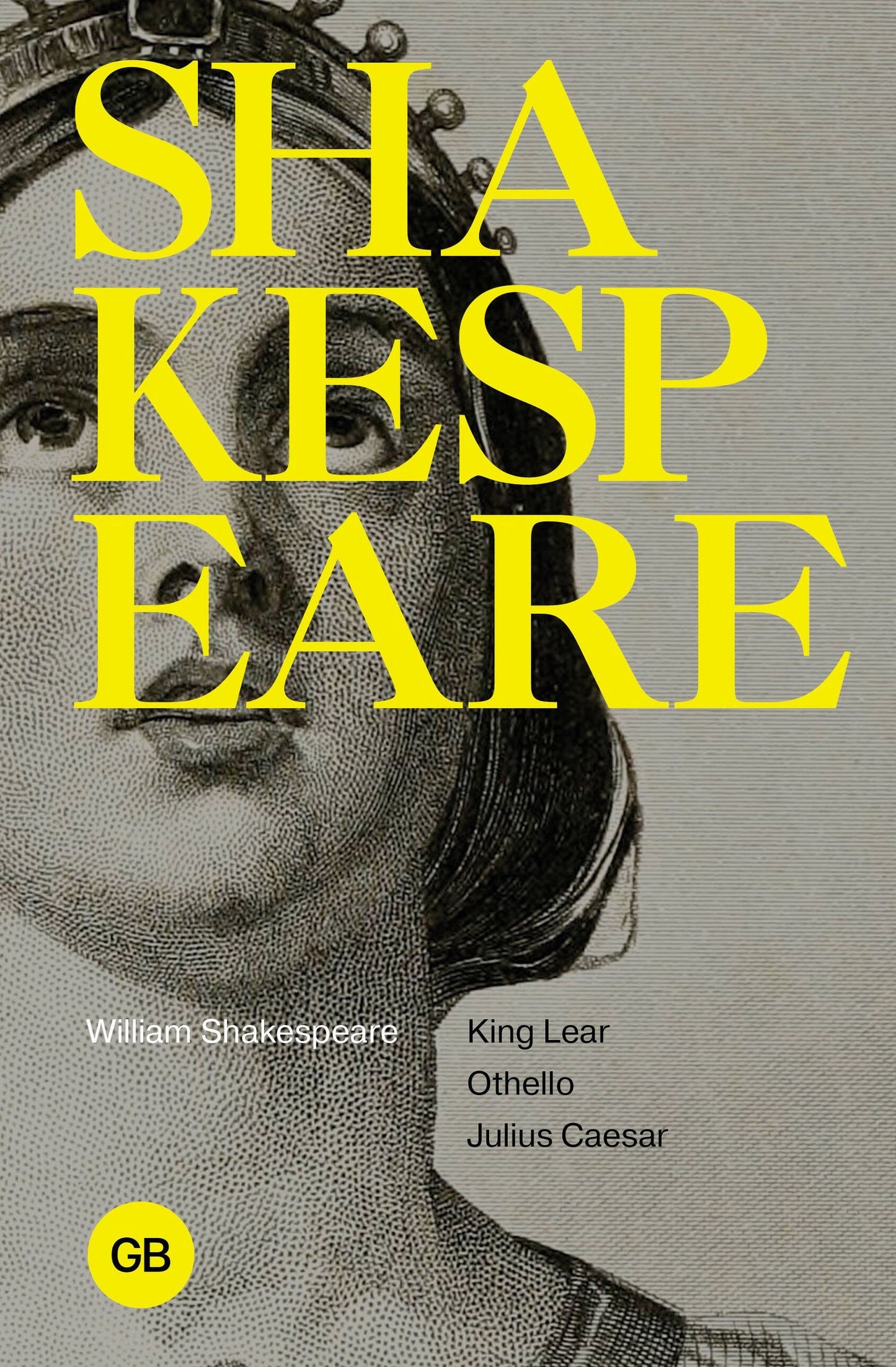 Уильям Шекспир: Tragedies: King Lear, Othello, Julius Ceasar
