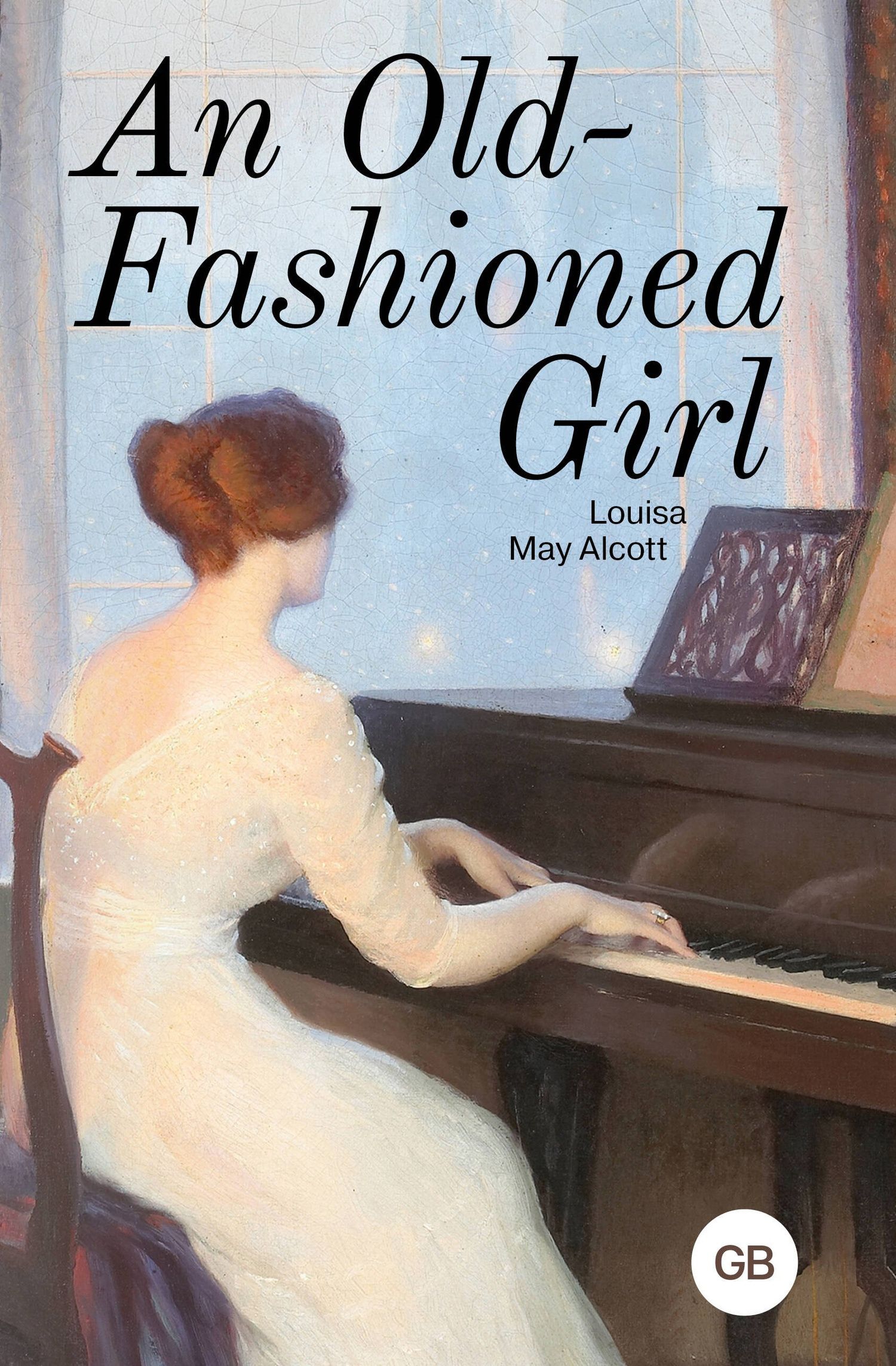 Луиза Олкотт: An Old-Fashioned Girl