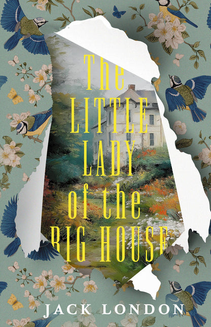 Джек Лондон: The Little Lady of the Big House = Маленькая хозяйка большого дома