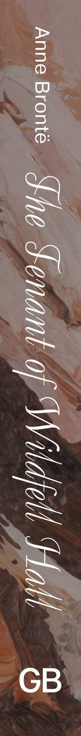 Энн Бронте: The Tenant of Wildfell Hall