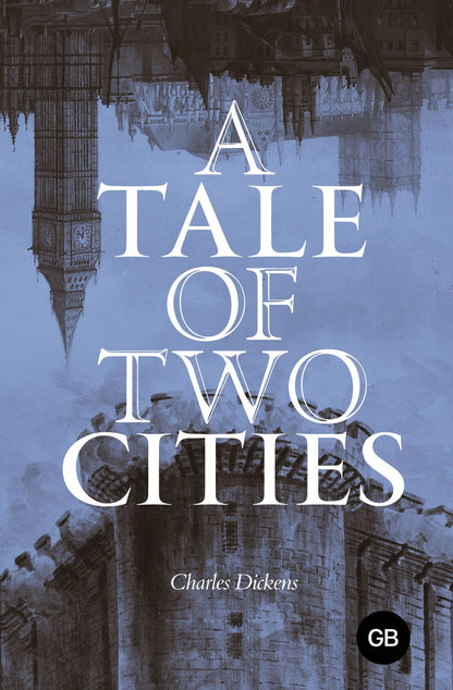 Чарльз Диккенс: A Tale of Two Cities = Повесть о двух городах
