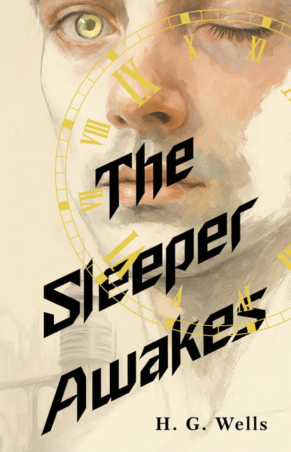Герберт Уэллс: The Sleeper Awakes = Когда Спящий проснётся