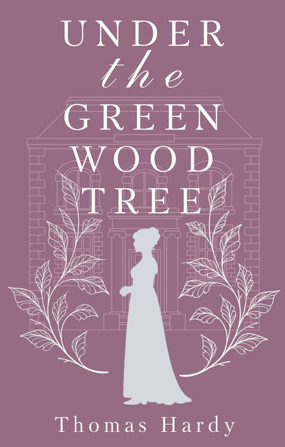 Томас Гарди: Under the Greenwood Tree = Под деревом зелёным