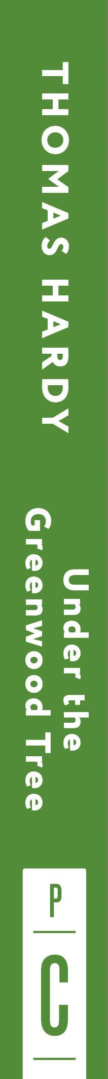 Томас Гарди: Under the Greenwood Tree = Под деревом зелёным
