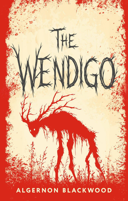 Элджернон Блэквуд: The Wendigo = Вендиго