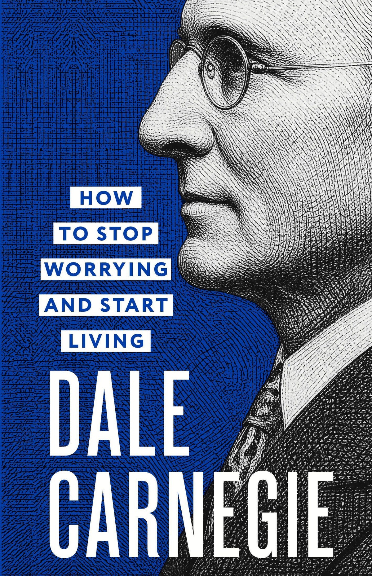 Дейл Карнеги: How to Stop Worrying and Start Living = Как перестать беспокоиться и начать жить