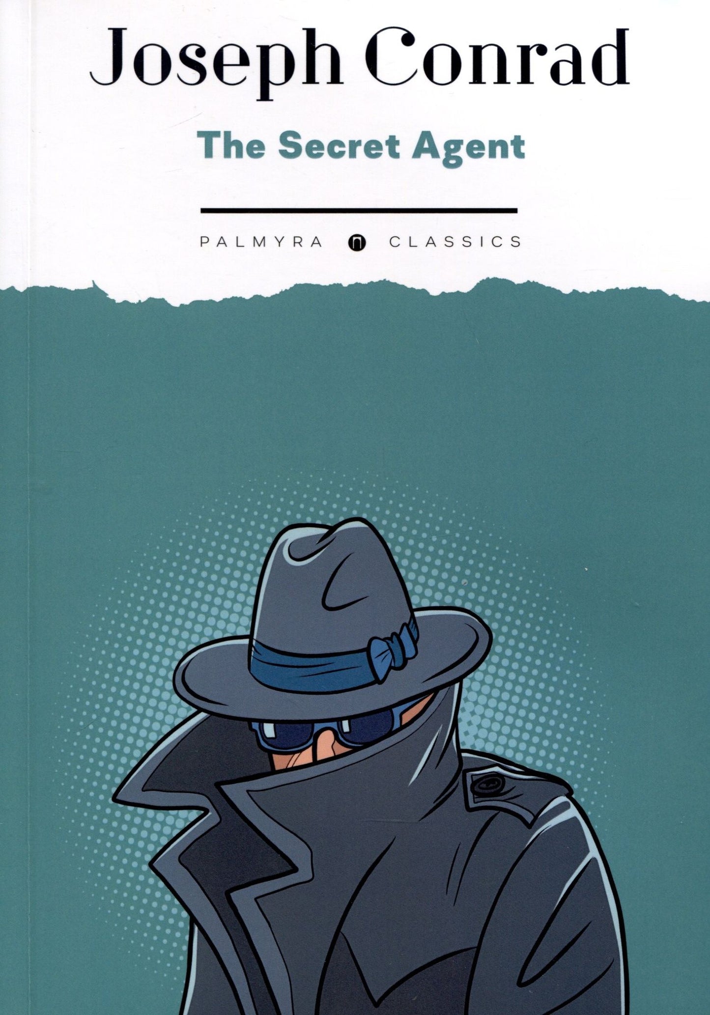 Джозеф Конрад: The Secret Agent: A Simple Tale