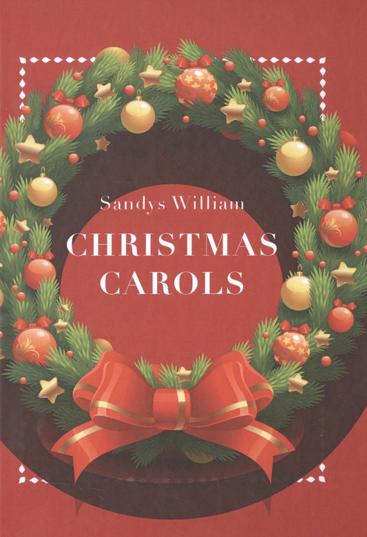 William Sandys: Рождественские колядки = Christmas carols (на английском языке)