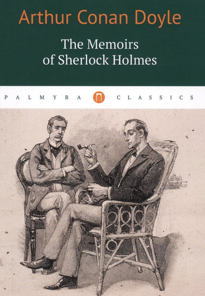 Arthur Doyle: The Memoirs of Sherlock Holmes