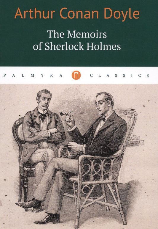 Arthur Doyle: The Memoirs of Sherlock Holmes