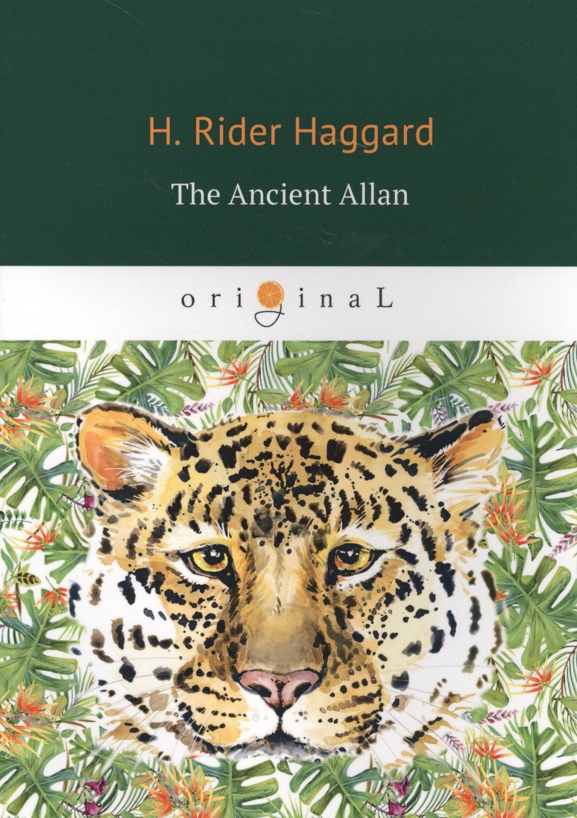 Генри Хаггард: The Ancient Allan = Древний Аллан: роман на английском языке