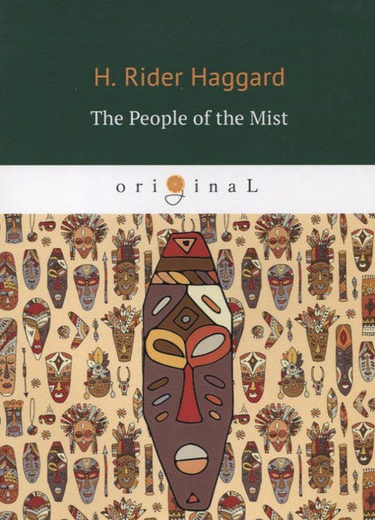 Генри Хаггард: The People of the Mist = Люди тумана: на англ.яз