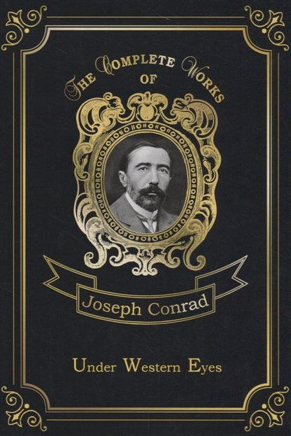 Джозеф Конрад: Under Western Eyes = На взгляд запада: на англ.яз