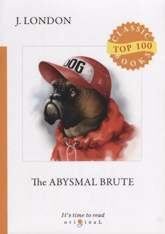 Лондон Джек: The Abysmal Brute = Лютый зверь: на англ.яз