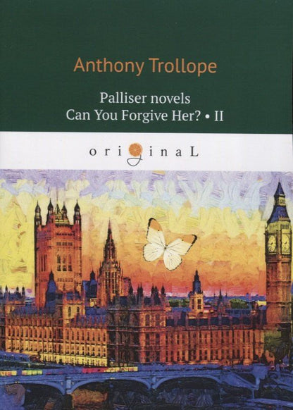 Anthony Trollope: Palliser novels. Can You Forgive Her? Part II