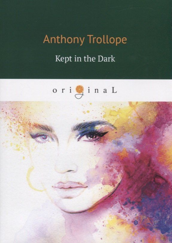 Anthony Trollope: Kept in the Dark