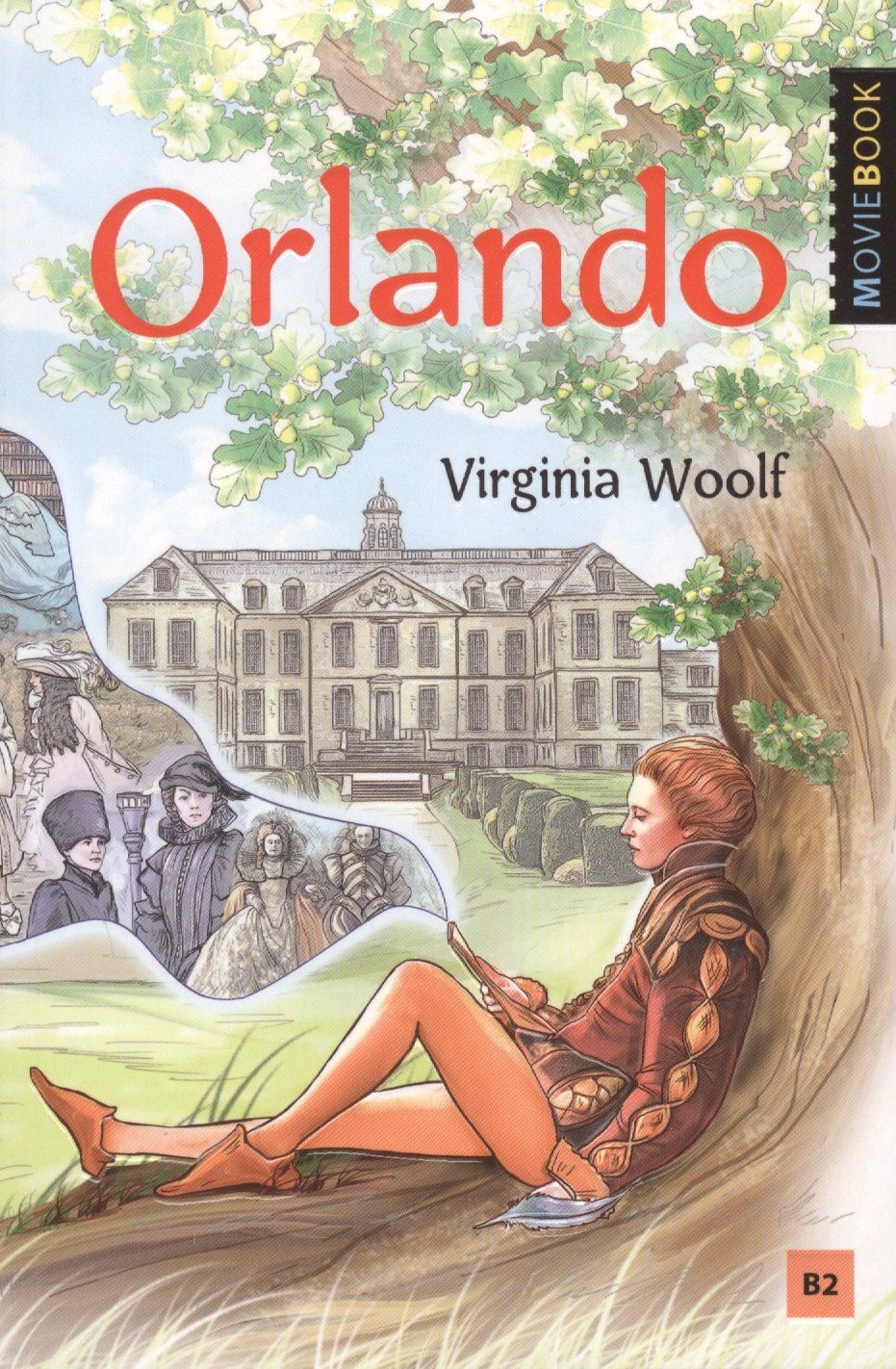 Вирджиния Вулф: Orlando: A Biography. Орландо. Книга для чтения на английском языке. Уровень B2