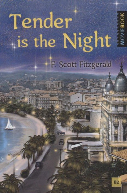 Френсис Фицджеральд: Tender is the Night = Ночь нежна: книга для чтения на английском языке