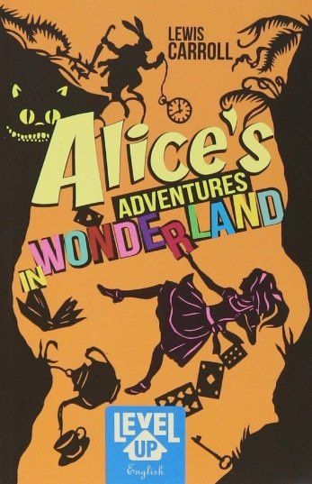 Lewis Carroll: Alice’s adventures in Wonderland