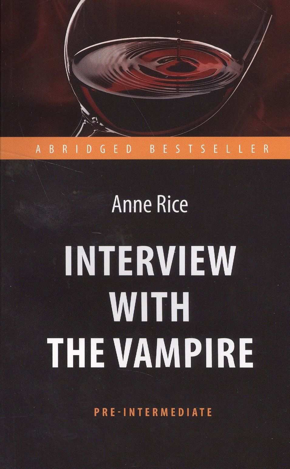 Энн Райс: Интервью с вампиром (Interview with the Vampire). Адапт. книга для чтения на англ. языке. Pre-Interm