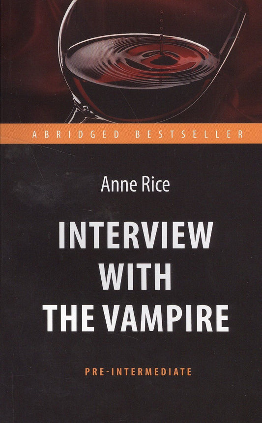 Энн Райс: Интервью с вампиром (Interview with the Vampire). Адапт. книга для чтения на англ. языке. Pre-Interm