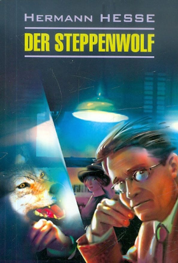 Hermann Hesse: Der Steppenwolf