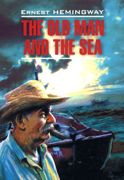 Ernest Hemingway: The Old Man and The Sea