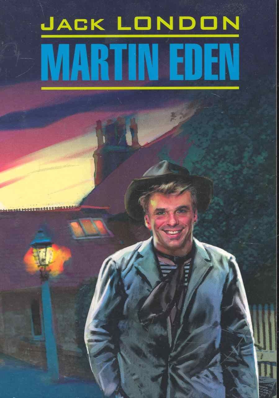 Лондон Джек: Мартин Иден = Martin Eden: Книга для чтения на английском языке