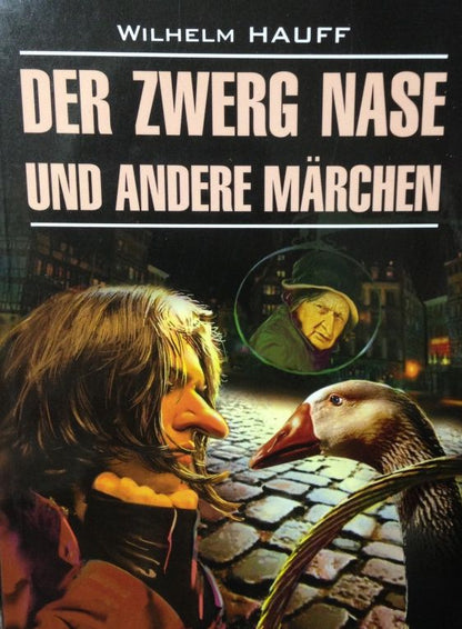 Wilhelm Hauff: Der Zwerg Nase und Andere Marchen