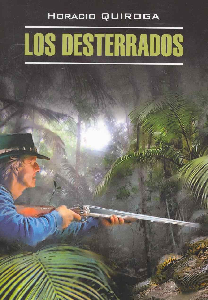 Орасио Кирога: Изгнанники: Книга для чтения на испанском языке.