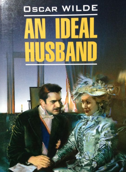 Oscar Wilde: An Ideal Husband