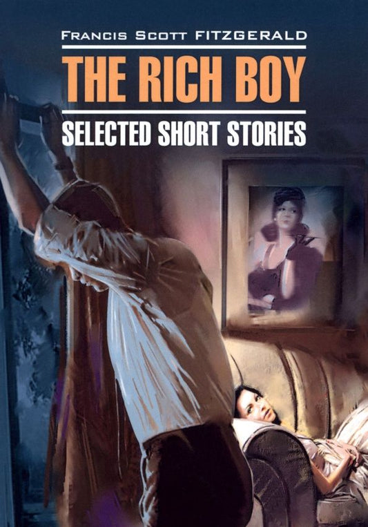 Francis Fitzgerald: The Rich Boy. Stories