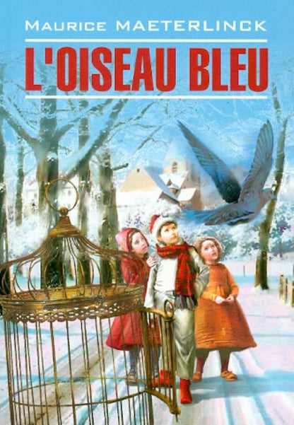 Maurice Maeterlinck: L'Oiseau Bleu