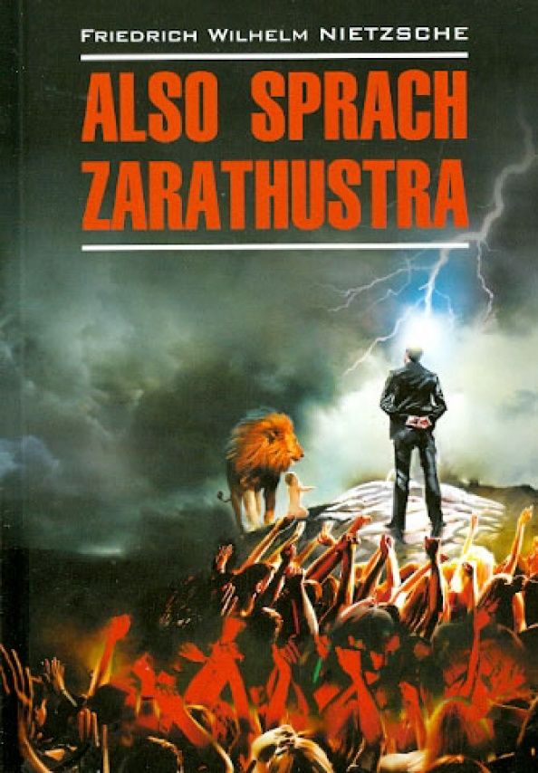 Friedrich Nietzsche: Also Sprach Zarathustra. Ein Buch Fur Alle Und Keinen
