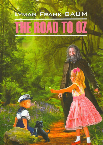 Лаймен Баум: Путешествие в страну Оз : книга для чтения на английском языке