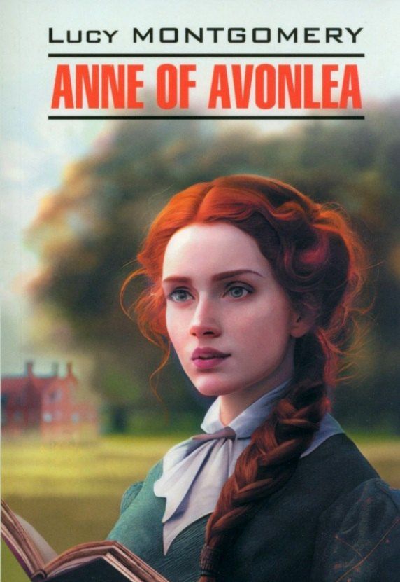Lucy Montgomery: Энн из Авонлеи: книга для чтения на английском языке