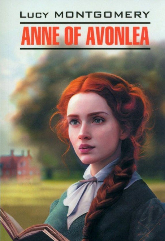 Lucy Montgomery: Энн из Авонлеи: книга для чтения на английском языке