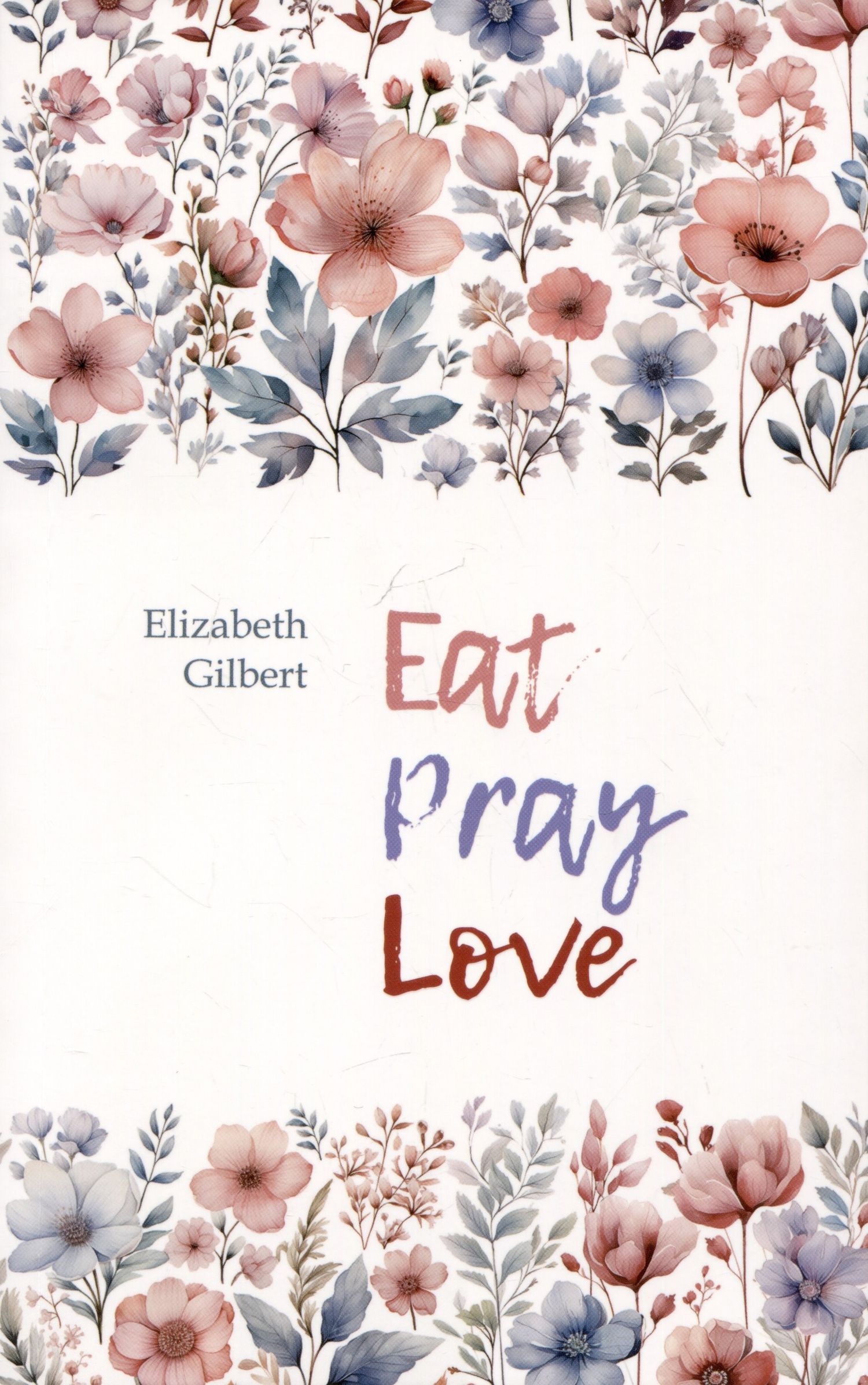 Элизабет Гилберт: Eat Pray Love